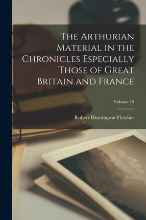 The Arthurian Material in the Chronicles