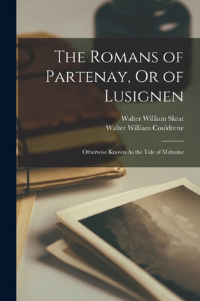 The Romans of Partenay Or of Lusignen
