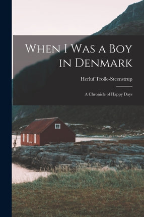 When I was a boy in Denmark