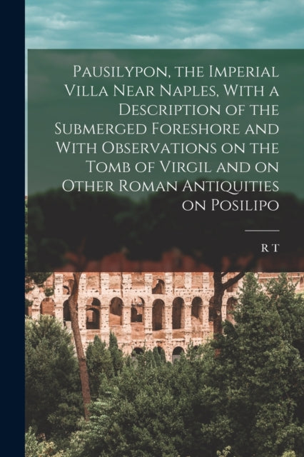 Pausilypon the Imperial Villa Near Naples With a