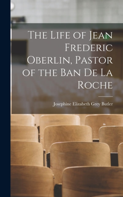 The Life of Jean Frederic Oberlin Pastor of the