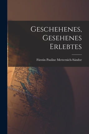 Geschehenes Gesehenes Erlebtes