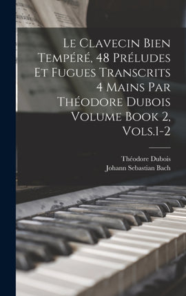 Le Clavecin Bien Tempéré 48 Préludes et Fugues