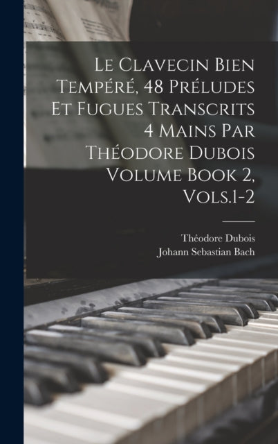 Le Clavecin Bien Tempéré 48 Préludes et Fugues