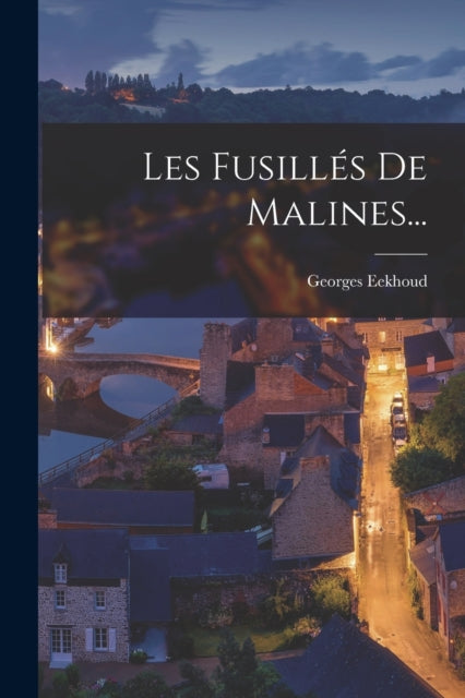 Les Fusillés De Malines...