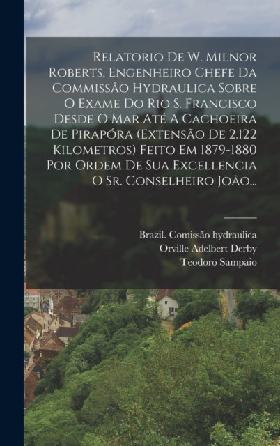 Relatorio De W. Milnor Roberts Engenheiro Chefe