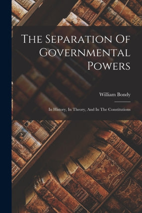 The Separation Of Governmental Powers