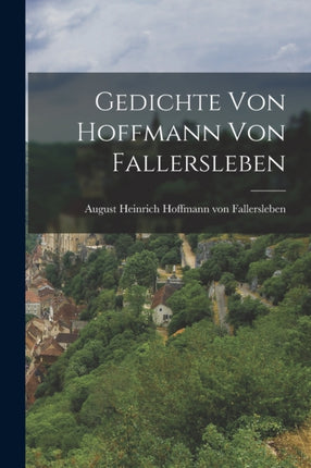 Gedichte Von Hoffmann Von Fallersleben