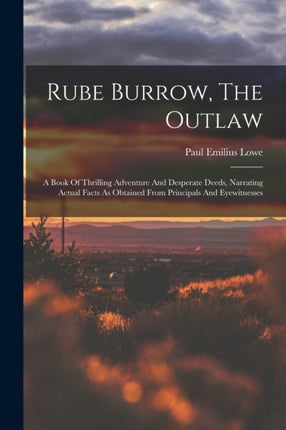 Rube Burrow The Outlaw