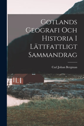 Gotlands geografi och historia i la776ttfattligt sammandrag