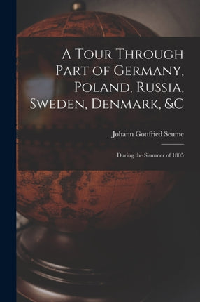 A Tour Through Part of Germany Poland Russia Sweden Denmark C