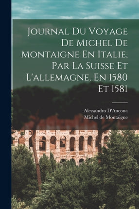 Journal Du Voyage De Michel De Montaigne En