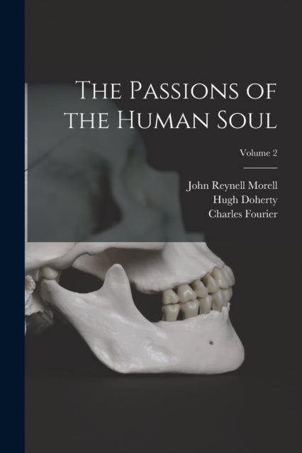 The Passions of the Human Soul; Volume 2