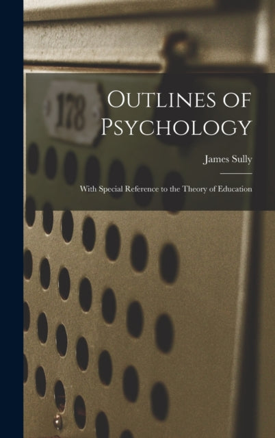 Outlines of Psychology With Special Reference to