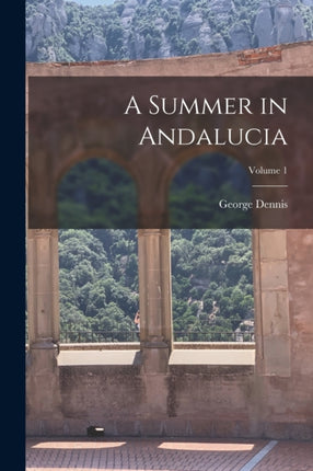 A Summer in Andalucia Volume 1