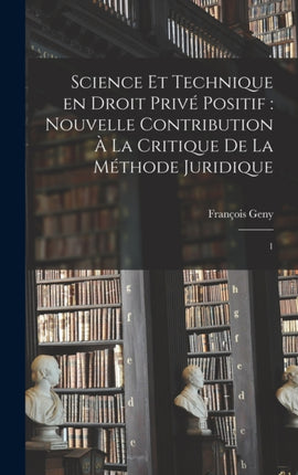 Science et technique en droit privé positif