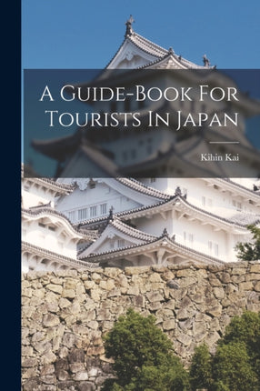 A Guidebook For Tourists In Japan