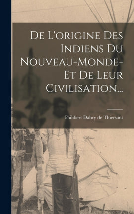 De Lorigine Des Indiens Du Nouveaumondeet De Leur