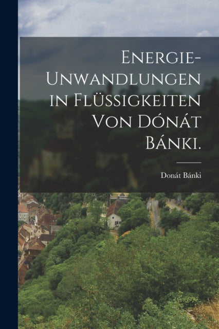 Energieunwandlungen in Flussigkeiten von Donat