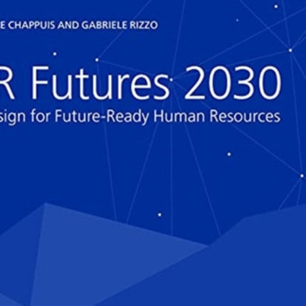 HR Futures 2030: A Design for Future-Ready Human Resources