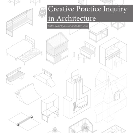 Creative Practice Inquiry in Architecture