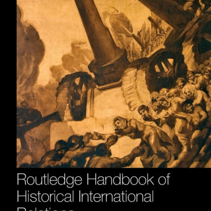 Routledge Handbook of Historical International