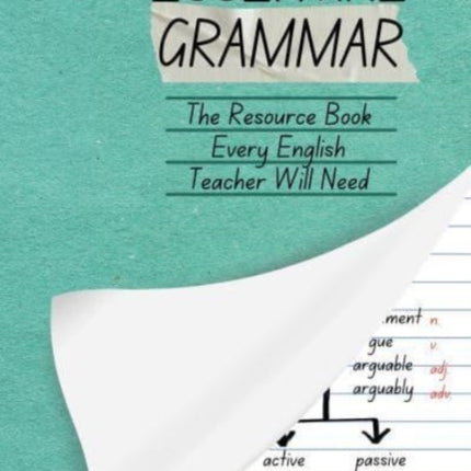 Essential Grammar: The Resource Book Every Secondary English Teacher Will Need