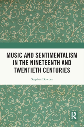Music and Sentimentalism in the Nineteenth and