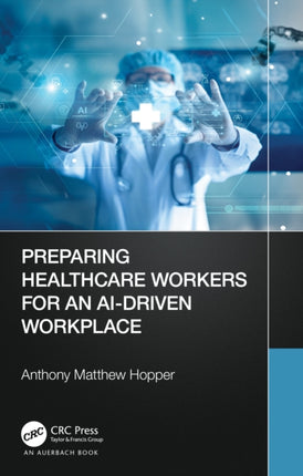 Preparing Healthcare Workers for an AIDriven Workplace
