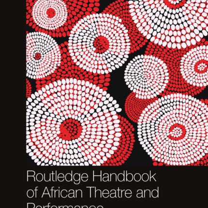 Routledge Handbook of African Theatre and Performance