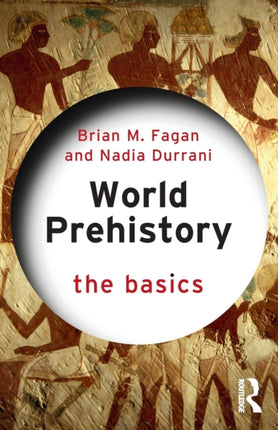 World Prehistory The Basics