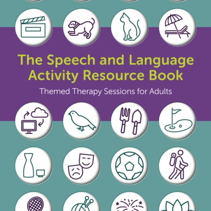 The Speech and Language Activity Resource Book: Themed Therapy Sessions for Adults