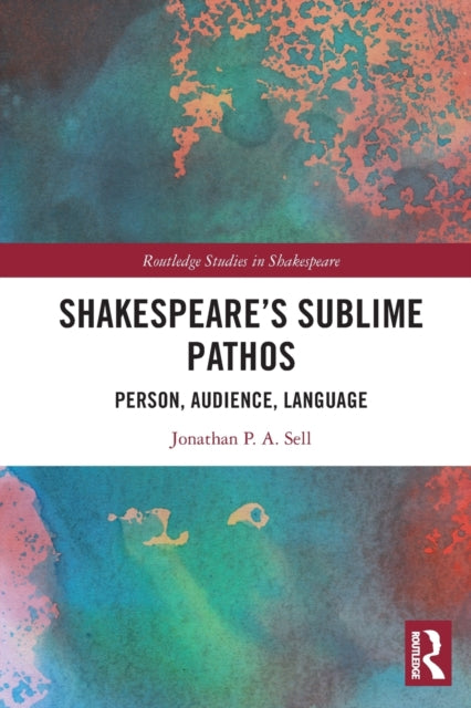 Shakespeares Sublime Pathos