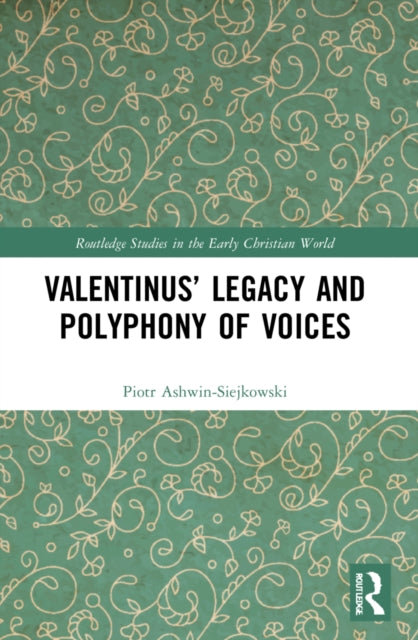 Valentinusâ Legacy and Polyphony of Voices