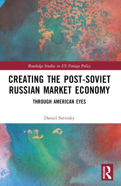 Creating the PostSoviet Russian Market Economy