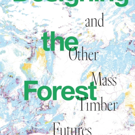 Designing the Forest and other Mass Timber
