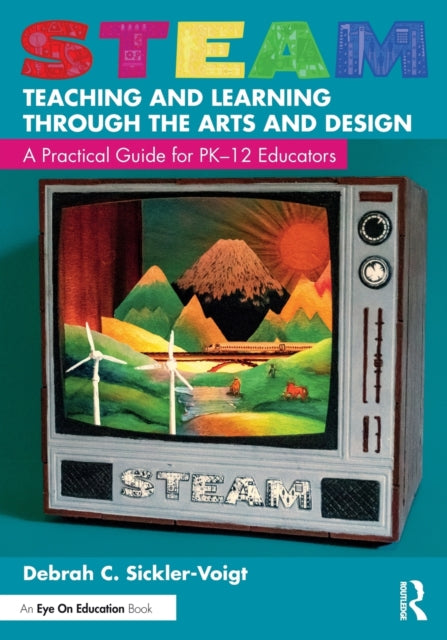 STEAM Teaching and Learning Through the Arts and