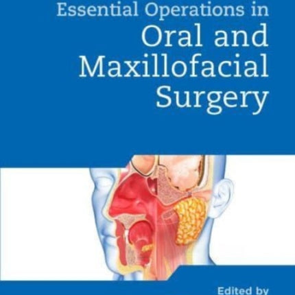 Bailey & Love's Essential Operations in Oral & Maxillofacial Surgery