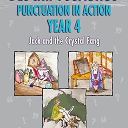 Descriptosaurus Punctuation in Action Years 4-6: Jack and the Crystal Fang