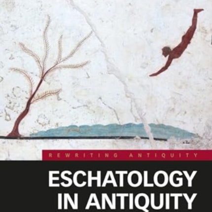 Eschatology in Antiquity