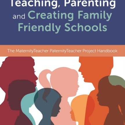 A Guide to Teaching Parenting and Creating Family
