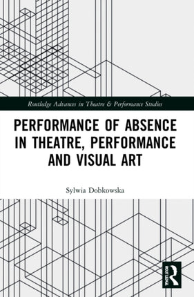 Performance of Absence in Theatre Performance and