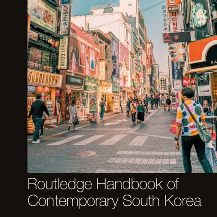 Routledge Handbook of Contemporary South Korea