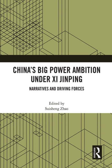 Chinas Big Power Ambition under Xi Jinping