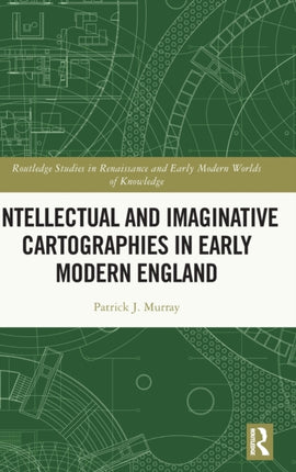 Intellectual and Imaginative Cartographies in