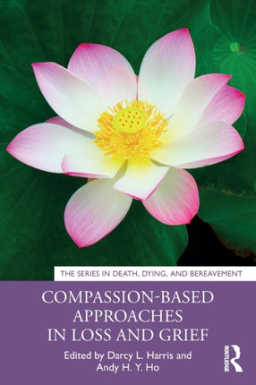 CompassionBased Approaches in Loss and Grief