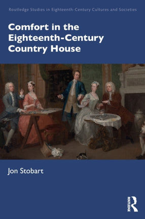 Comfort in the EighteenthCentury Country House