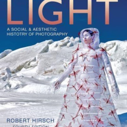 Seizing the Light: A Social & Aesthetic History of Photography