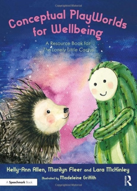 Conceptual PlayWorlds for Wellbeing: A Resource Book for the Lonely Little Cactus