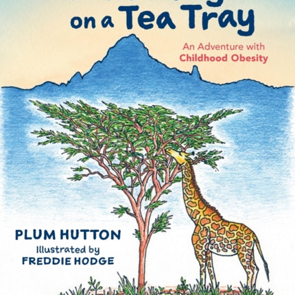 Down Mount Kenya on a Tea Tray: An Adventure with Childhood Obesity